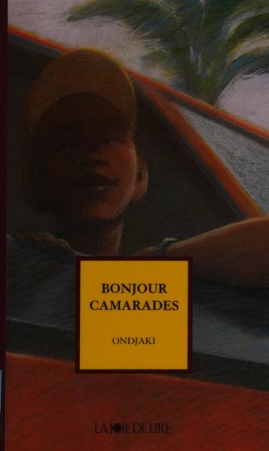 Bonjour camarades : Ondjaki : Free Download, Borrow, and Streaming :  Internet Archive